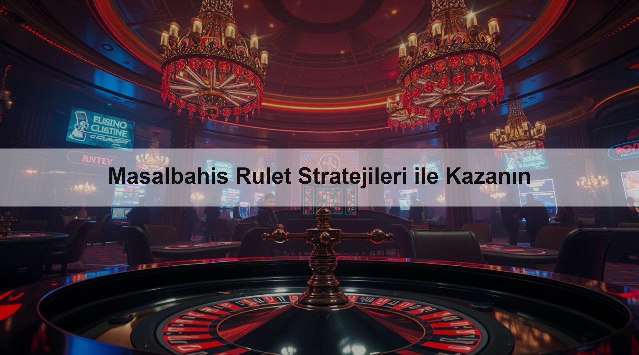 Masalbahis Rulet Stratejileri ile Kazanın