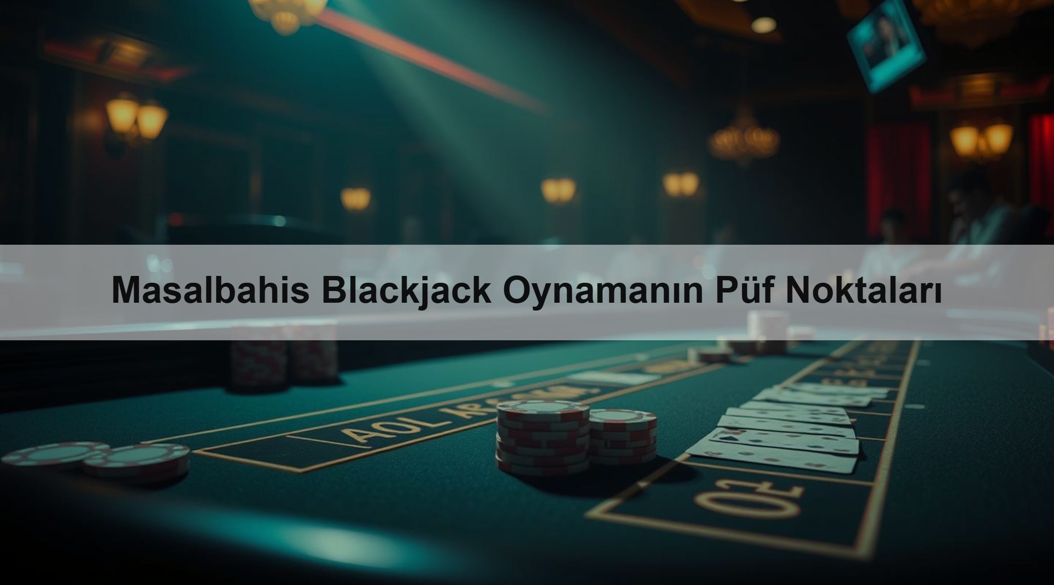 Masalbahis Blackjack Oynamanın Püf Noktaları